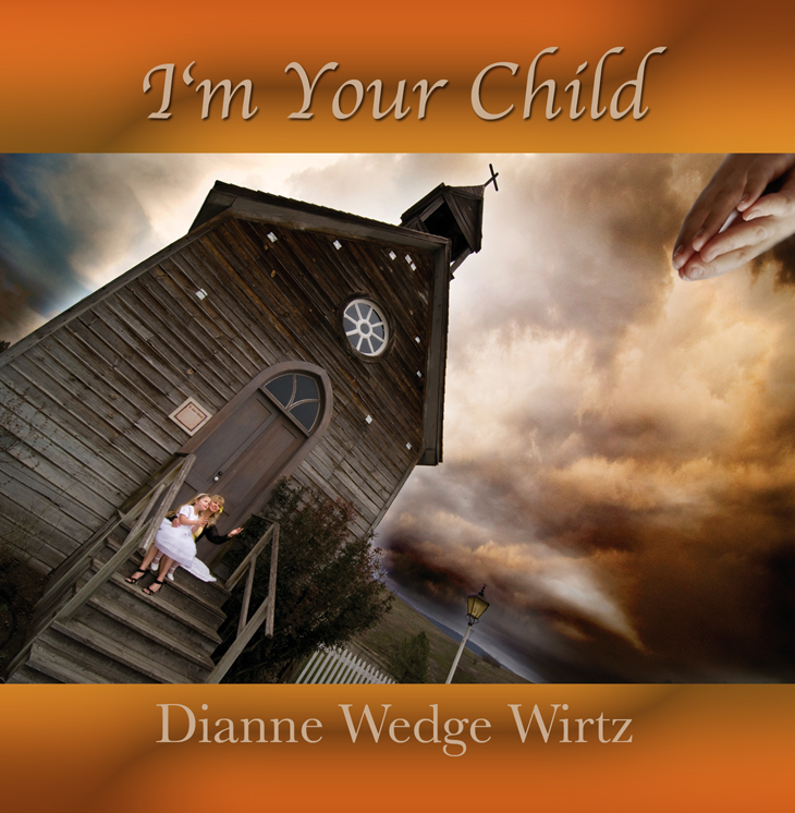 Dianne Wedge Wirtz - I'm Your Child - CD